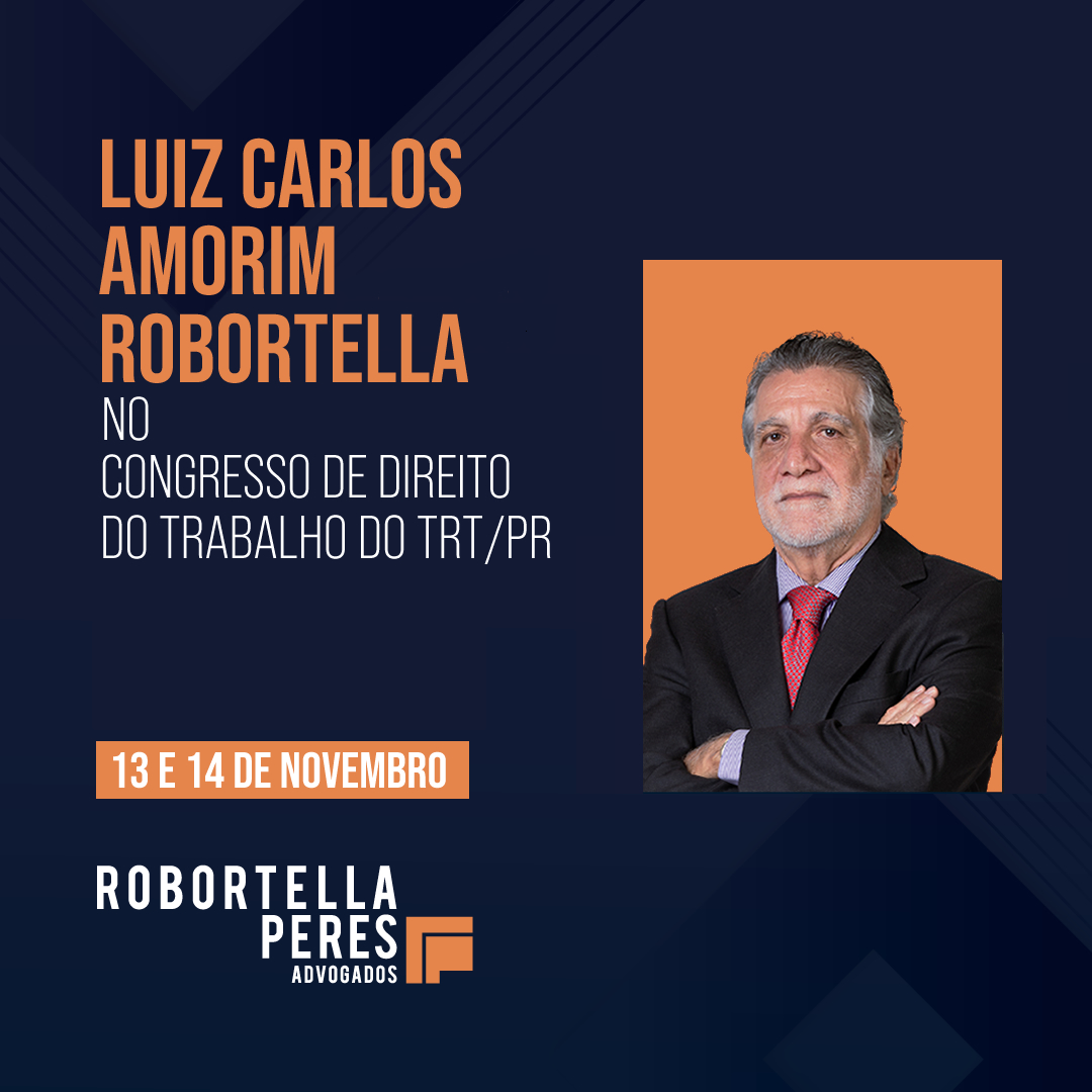 Luiz Carlos Amorim Robortella no Congresso de Direito do Trabalho do TRT da 9ª Região
