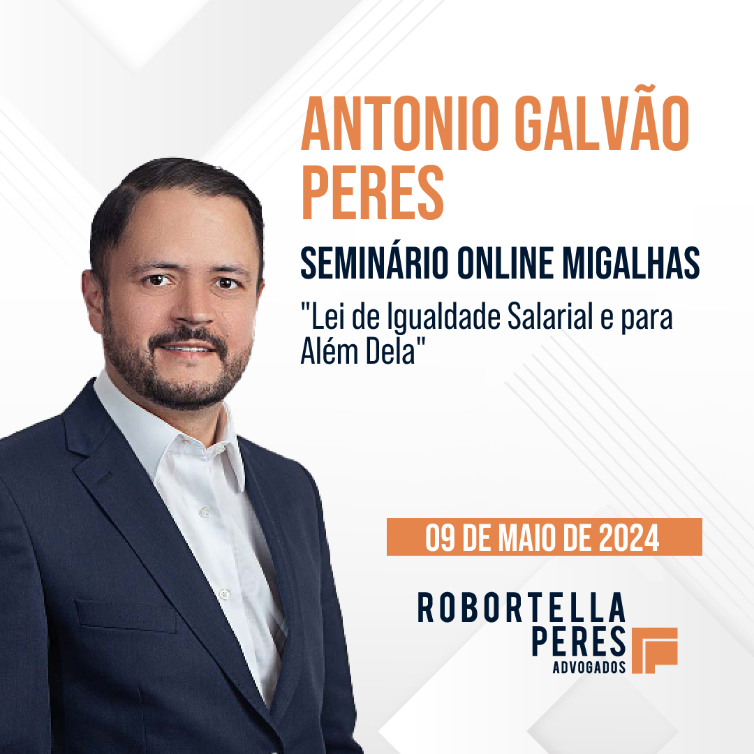ANTONIO GALVÃO PERES NO WEBINAR LEI DE IGUALDADE SALARIAL – MIGALHAS